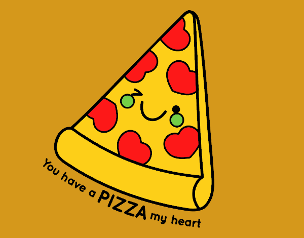 You have a pizza my heart