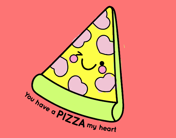 You have a pizza my heart