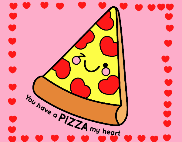 You have a pizza my heart