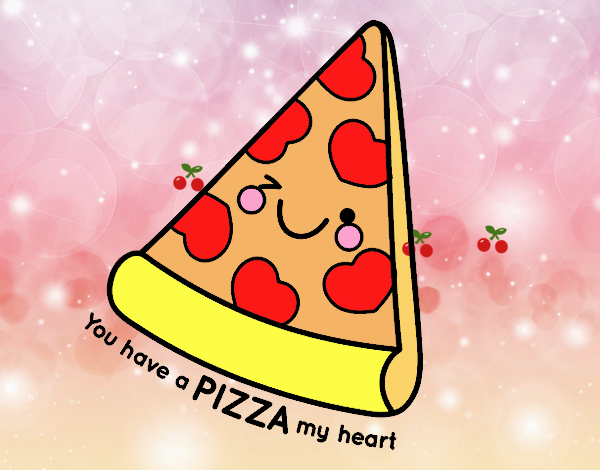 You have a pizza my heart