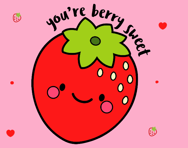 You're berry sweet