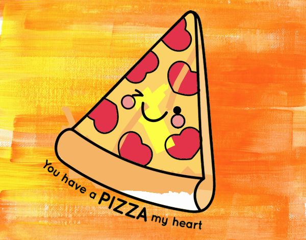 You have a pizza my heart