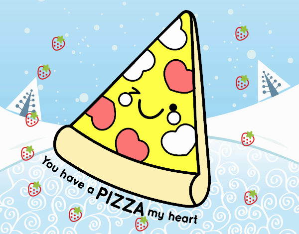 You have a pizza my heart