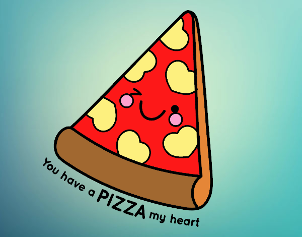 You have a pizza my heart