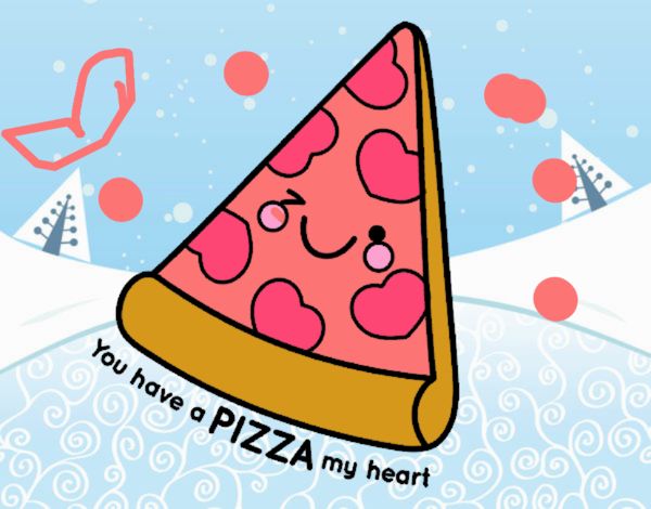 You have a pizza my heart