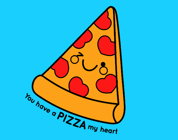 You have a pizza my heart