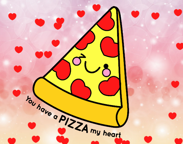 You have a pizza my heart