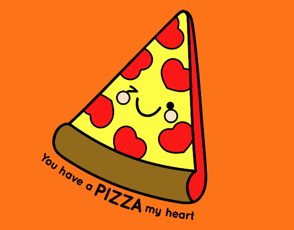 You have a pizza my heart