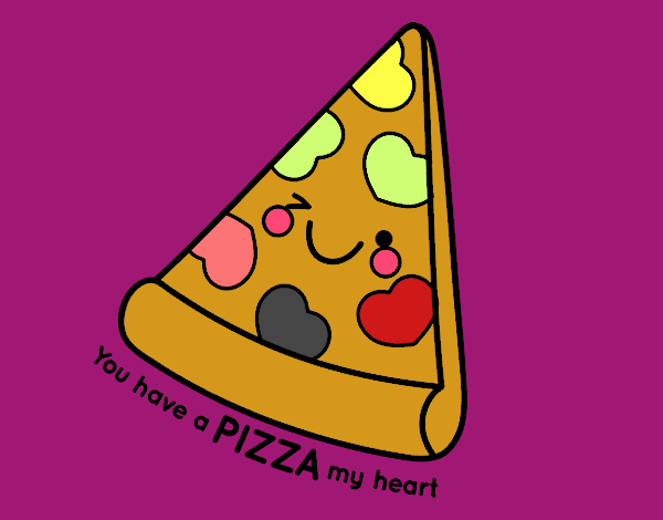 You have a pizza my heart