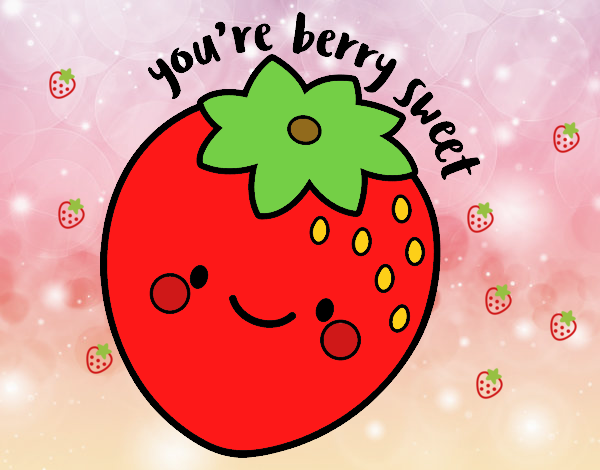 You're berry sweet