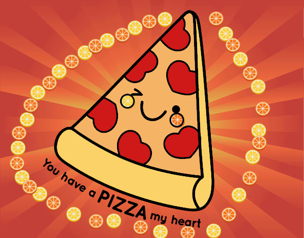 You have a pizza my heart