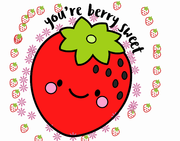 You're berry sweet