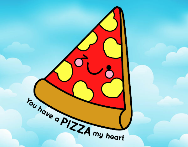 You have a pizza my heart