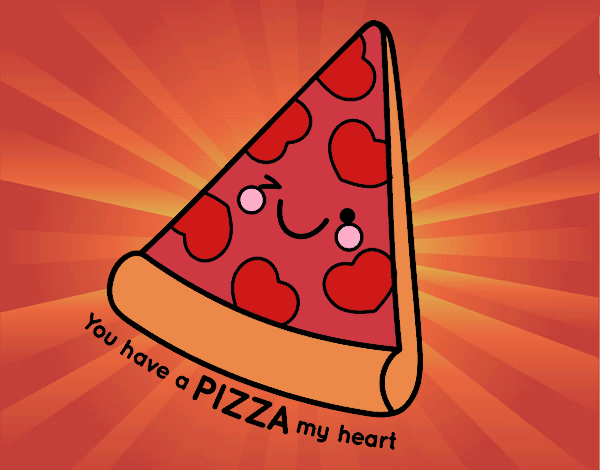 You have a pizza my heart