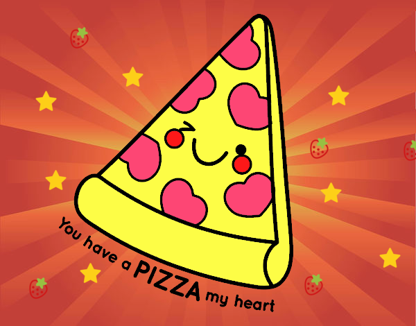 You have a pizza my heart