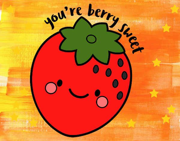 You're berry sweet