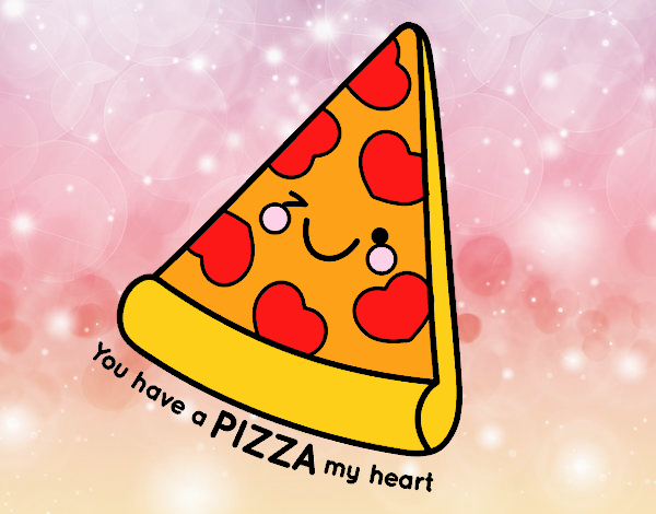 You have a pizza my heart