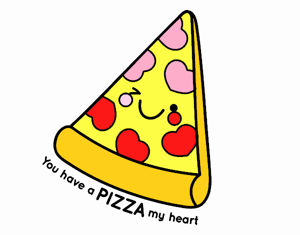 You have a pizza my heart