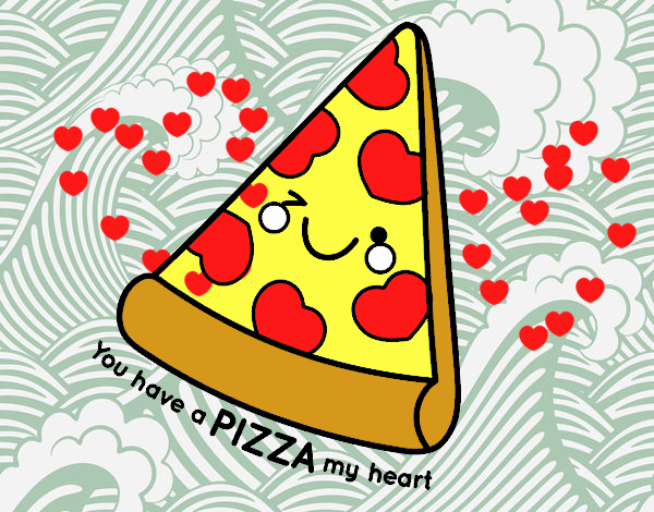 You have a pizza my heart