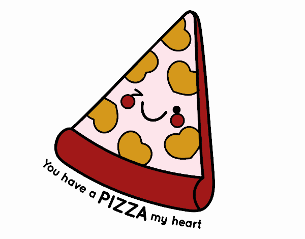 You have a pizza my heart