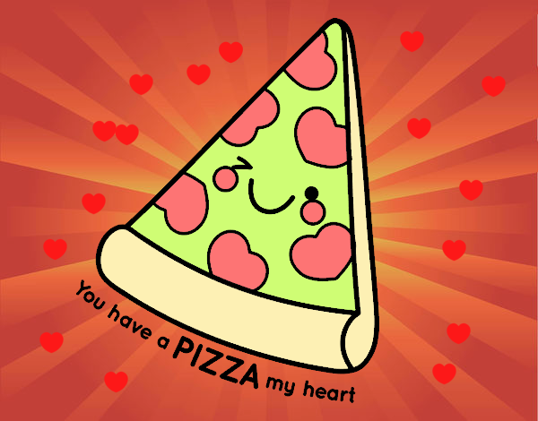 You have a pizza my heart