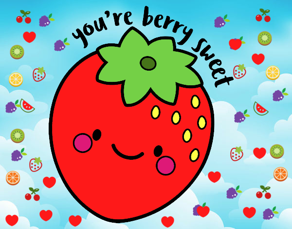 You're berry sweet