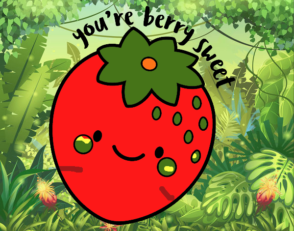 You're berry sweet