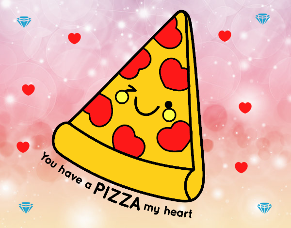 You have a pizza my heart