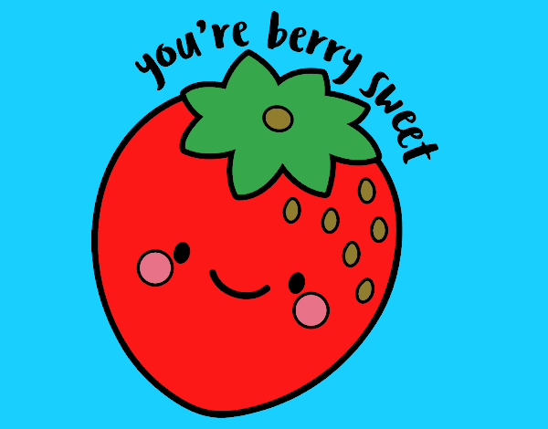 You're berry sweet