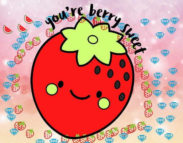 You're berry sweet