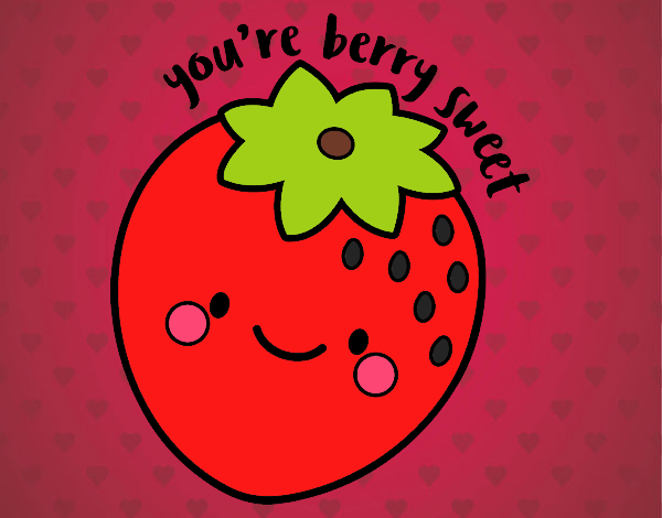 You're berry sweet