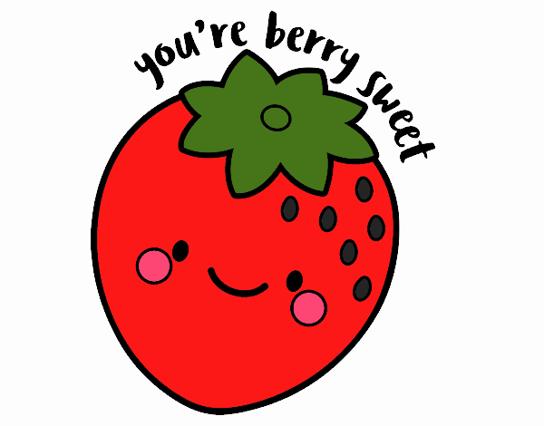 You' Re berry sweet 