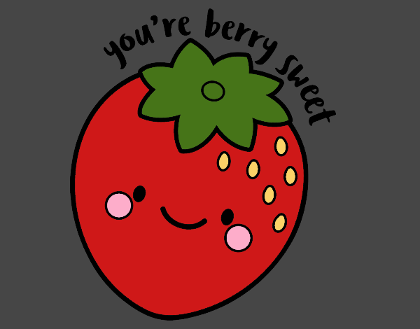 You're berry sweet