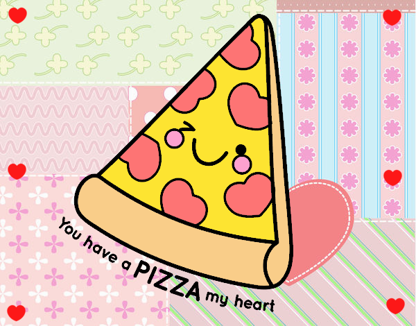 You have a pizza my heart