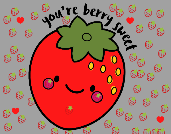 You're berry sweet