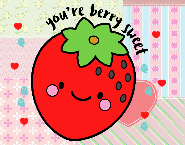 You're berry sweet