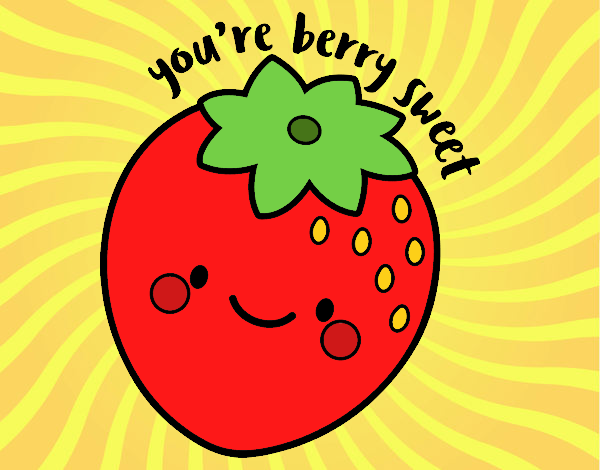 You're berry sweet