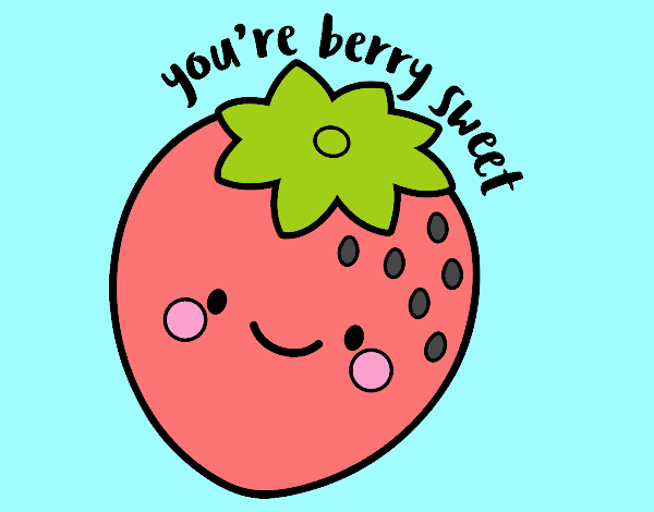 You're berry sweet