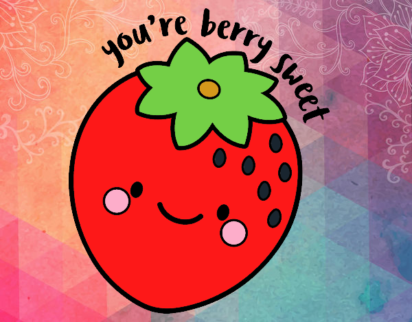 You're berry sweet