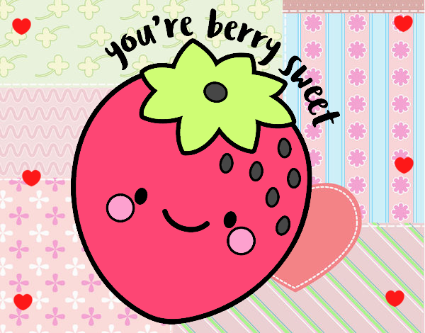 You're berry sweet