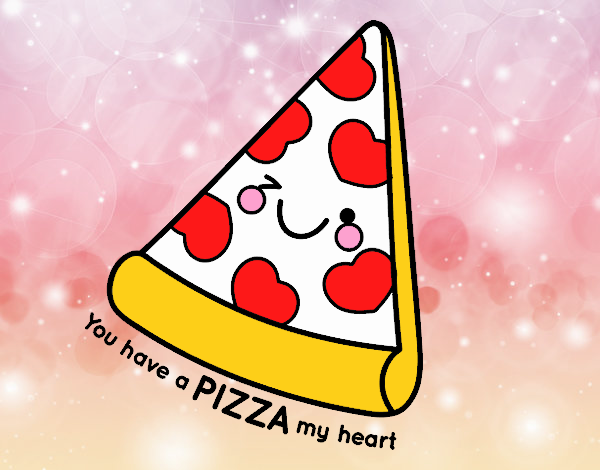 You have a pizza my heart