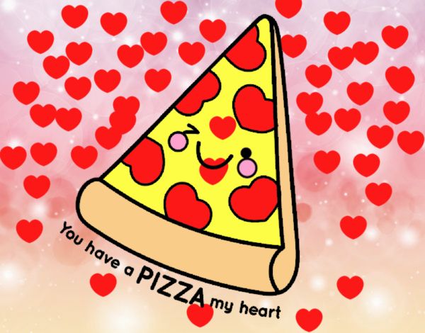 You have a pizza my heart