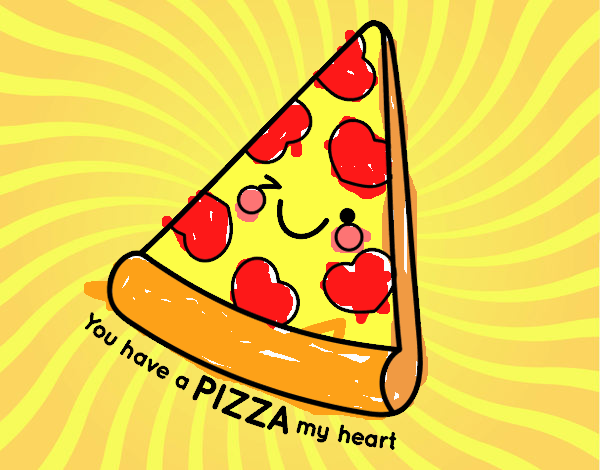 You have a pizza my heart