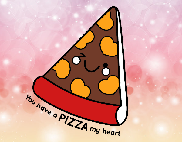 You have a pizza my heart