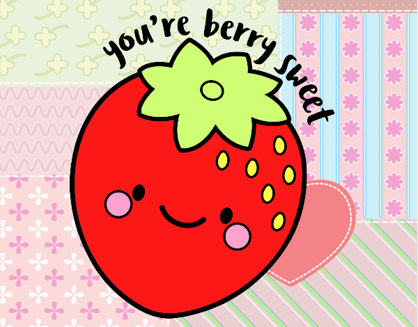 You're berry sweet