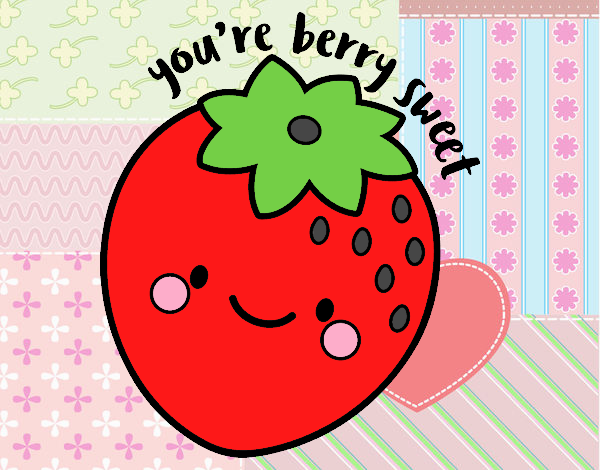 You're berry sweet