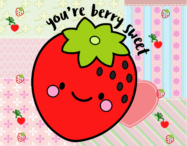 You're berry sweet