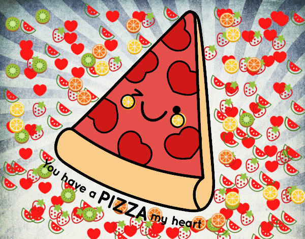 You have a pizza my heart