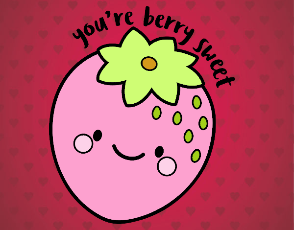 You're berry sweet