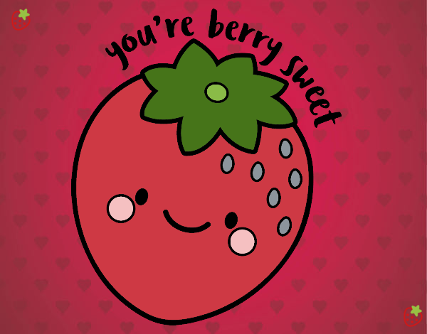 You're berry sweet